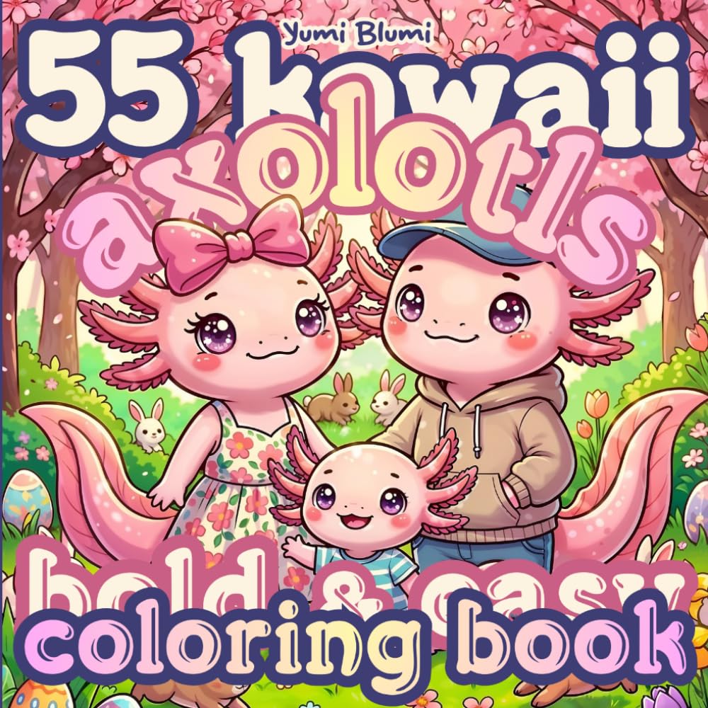 Kawaii Axolotls Mom vs Dad Spring Coloring Book: Bold & Easy Coloring Pages for Parents and Kids • Cute Family Scenes and Spring Activities (Kawaii Coloring World)