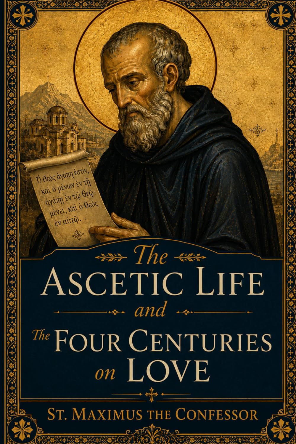 The Ascetic Life and The Four Centuries On Love