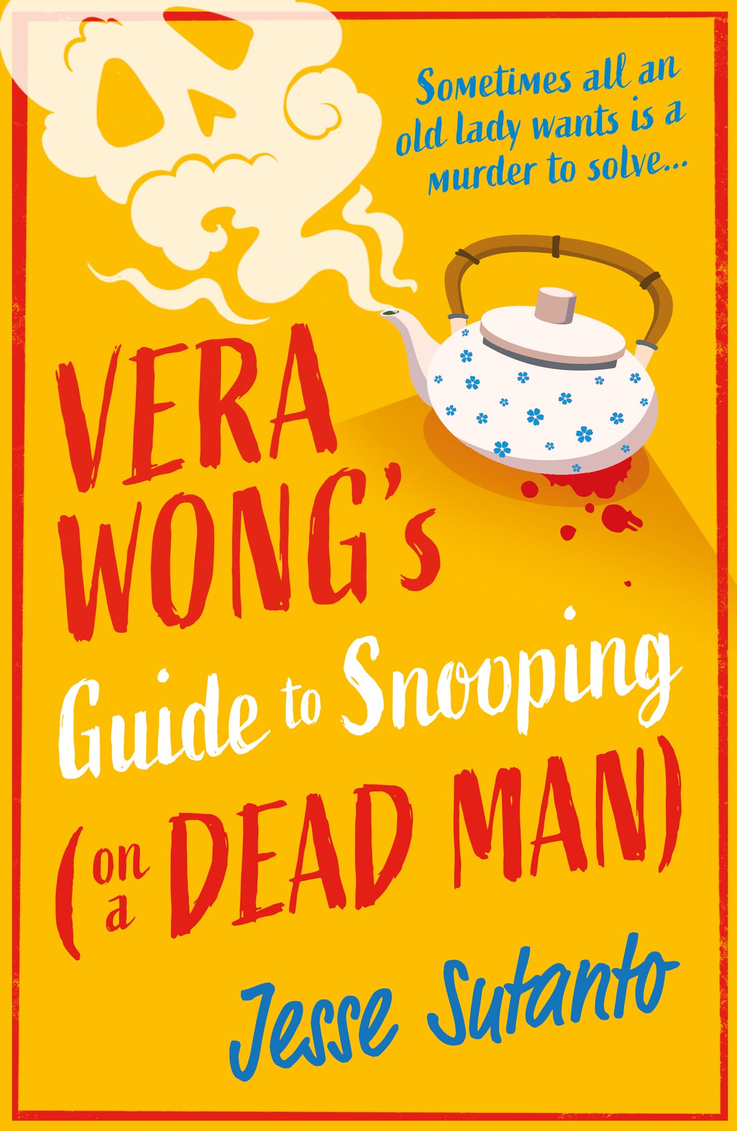 Vera Wongs Guide to Snooping (on a Dead Man)