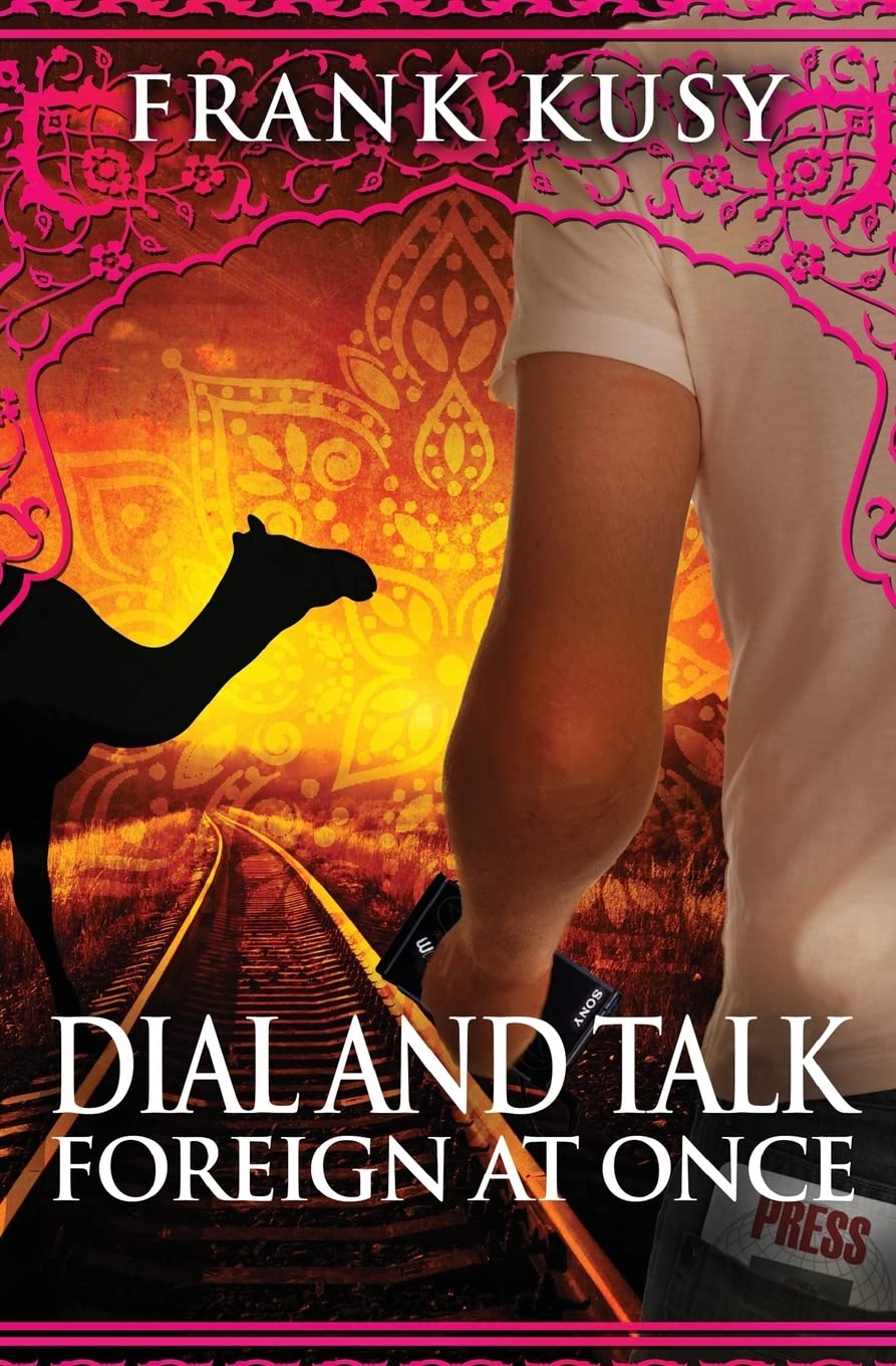 Dial and Talk Foreign at Once: Volume 3 (Frank's Travel Memoirs #8)