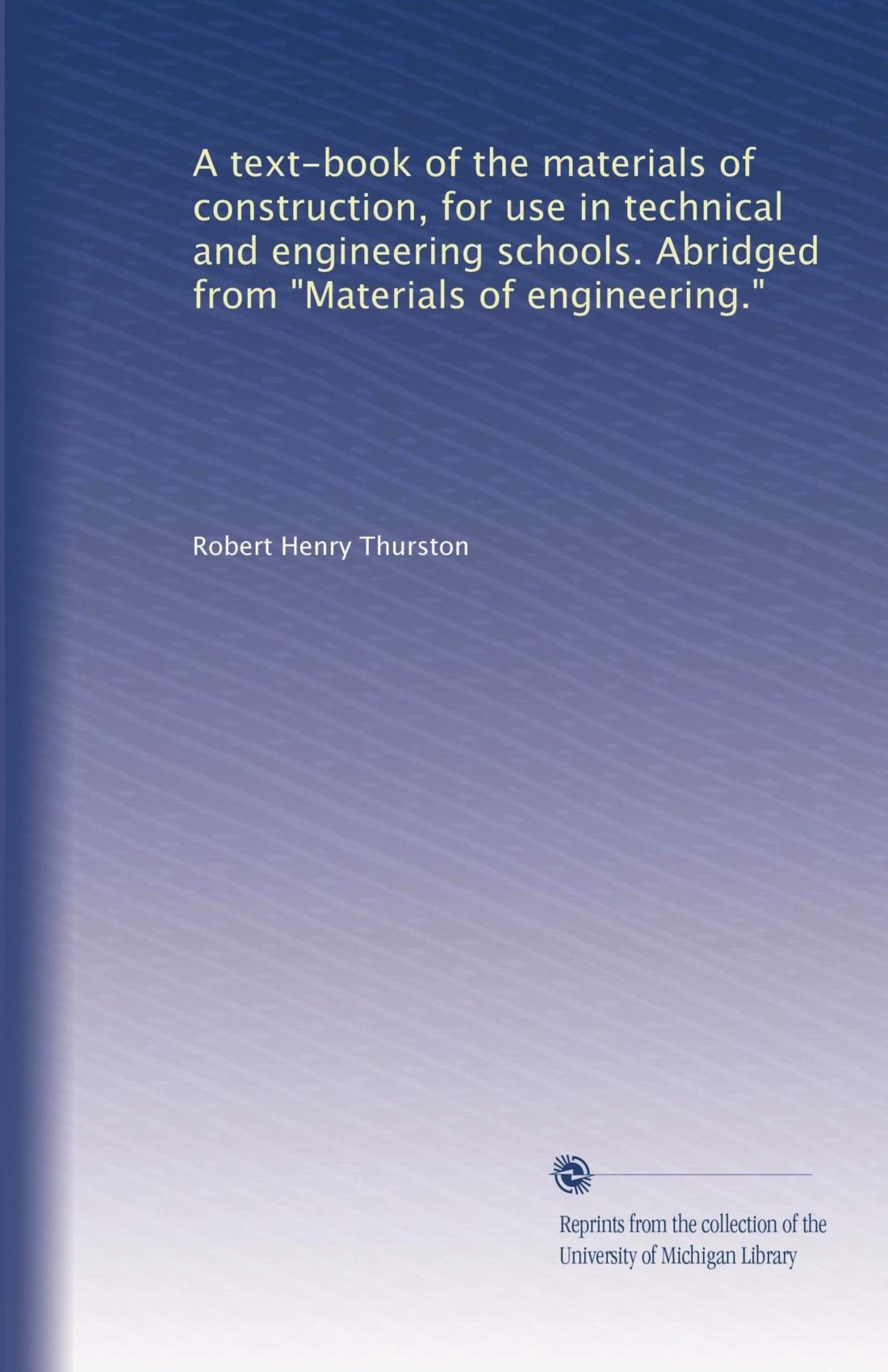 Un libro di testo dei materiali di costruzione, per l'uso nelle scuole tecniche e di ingegneria. Tratto da "Materiali di ingegneria"