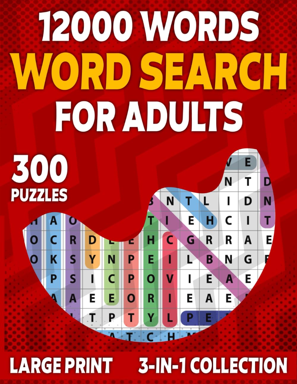 Word Search For Adults (12000 Words): The Ultimate Big Book of Word Search Including Huge 300 Wordsearches and Solutions (Word Search Books for Adults, Teen and Seniors)