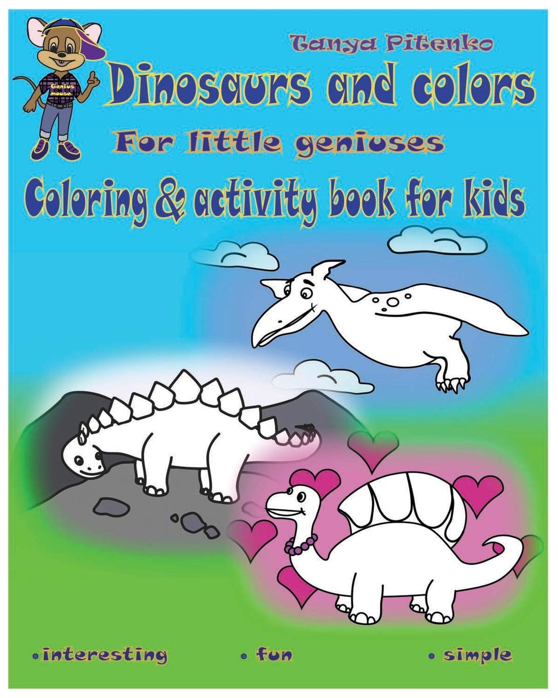 Dinosaurs and colors: Dinosaurus coloring and activity book for kids ages 2-4,4-8.Activity pages for preschoolers.Study colors.