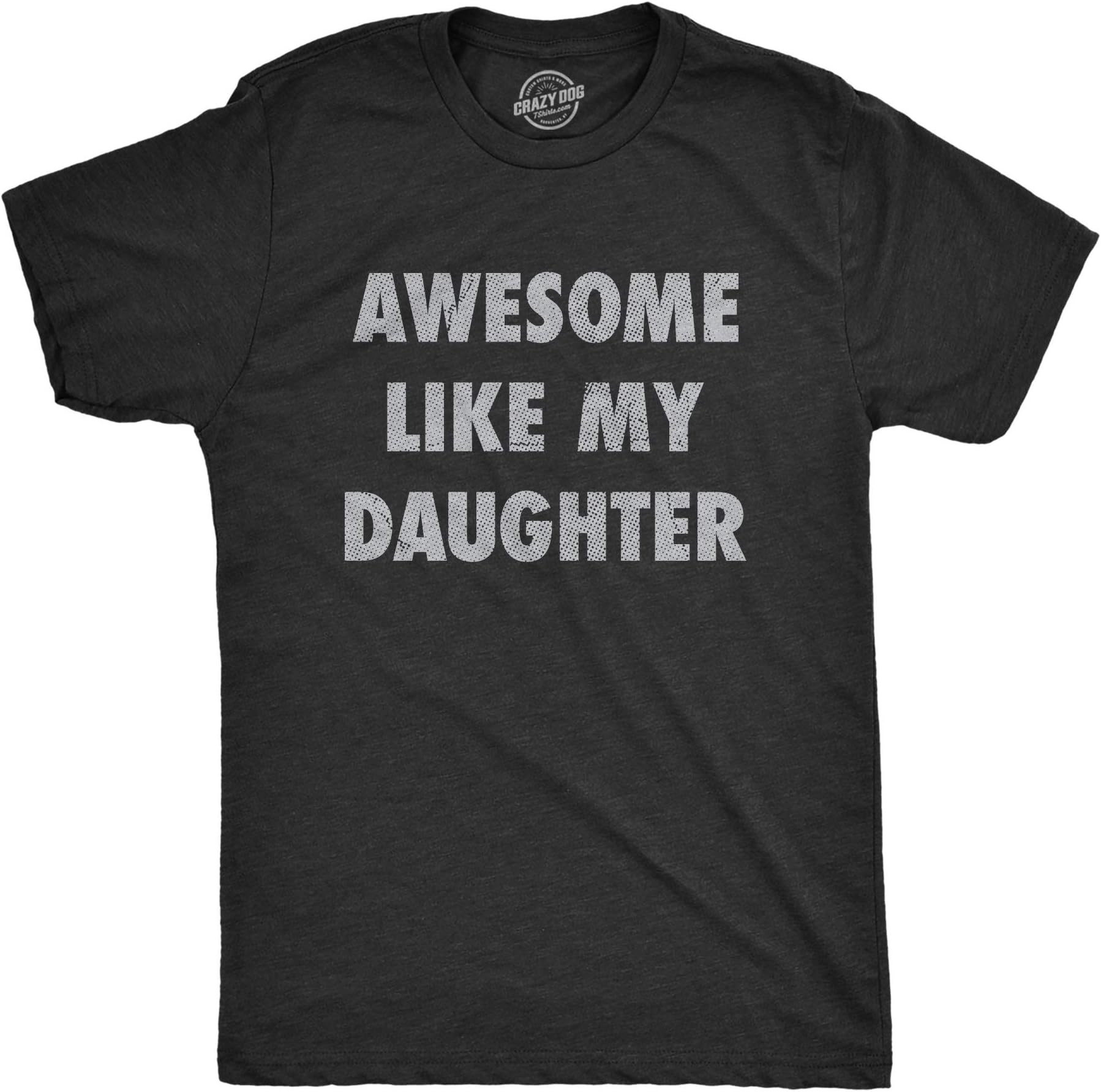 Mens Awesome Like My Daughter T Shirt Funny Fathers Day Awesome Dad Graphic Tee