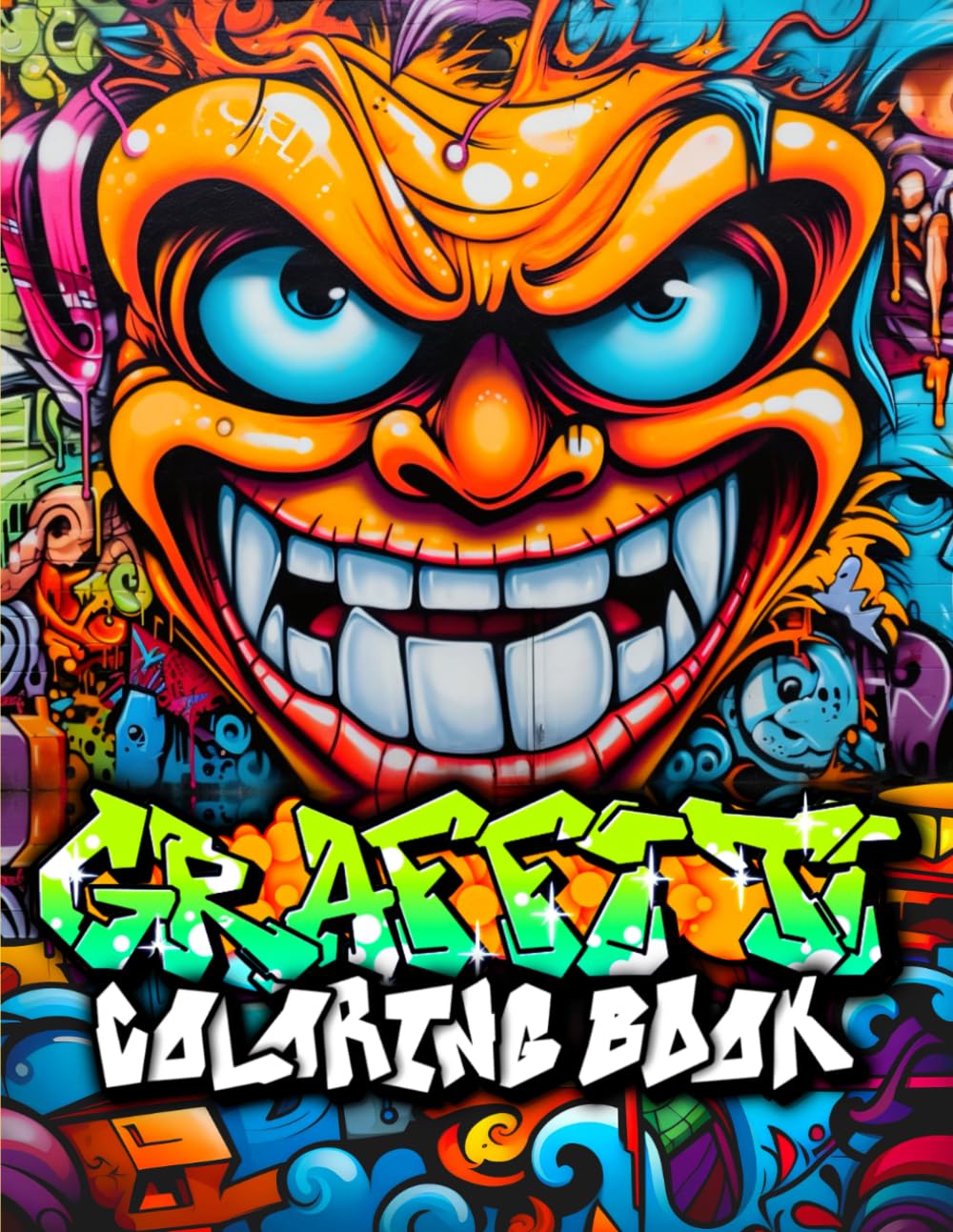 Graffiti Coloring Book: Over 50 Original Graffiti Street Art Coloring Pages for Teens and Adults