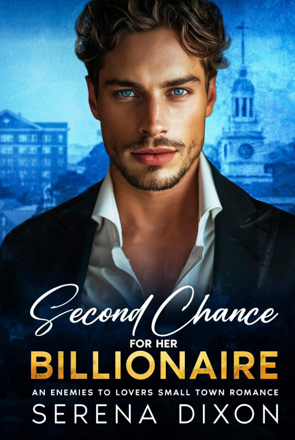 Second Chance For Her Billionaire: An Enemies to Lovers Small Town Romance