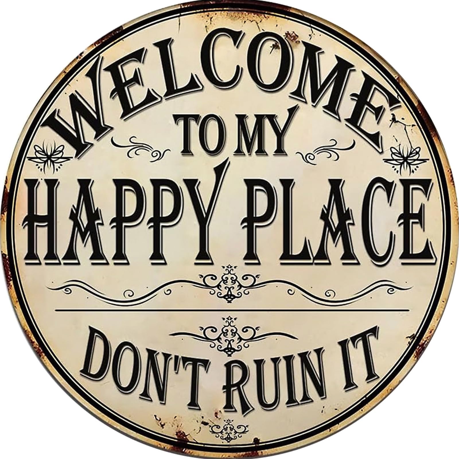 Welcome to My Happy Place,Don't Ruin It Plaque Vintage Decorations,Funny Vintage Metal Sign,for Front Doors of Homes Cafes Bars Clubs Terraces Courtyards Porches and Wall Decorations(20 * 20CM)