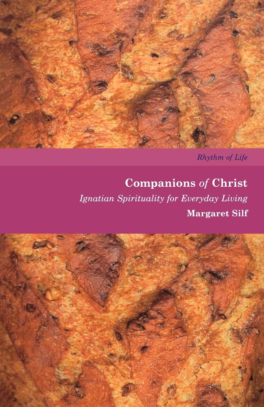 Companions of Christ: Ignatian Spirituality for everyday living