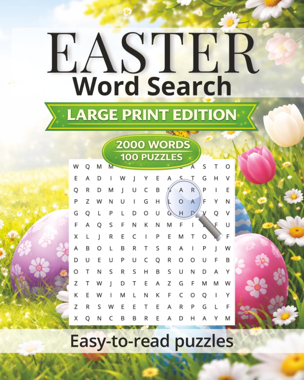 Easter Word Search - Large Print Edition - 2000 words: 100 easy-to-read Puzzles for Seniors, Adults, and Teens to Enjoy