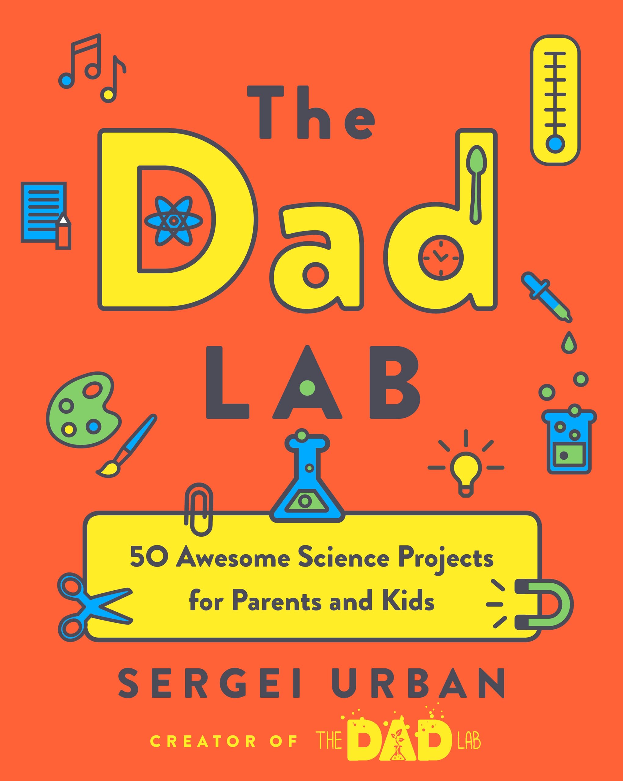 Tarcherperigee Thedadlab: 50 Awesome Science Projects for Parents and Kids Paperback – Illustrated, 14 May 2019