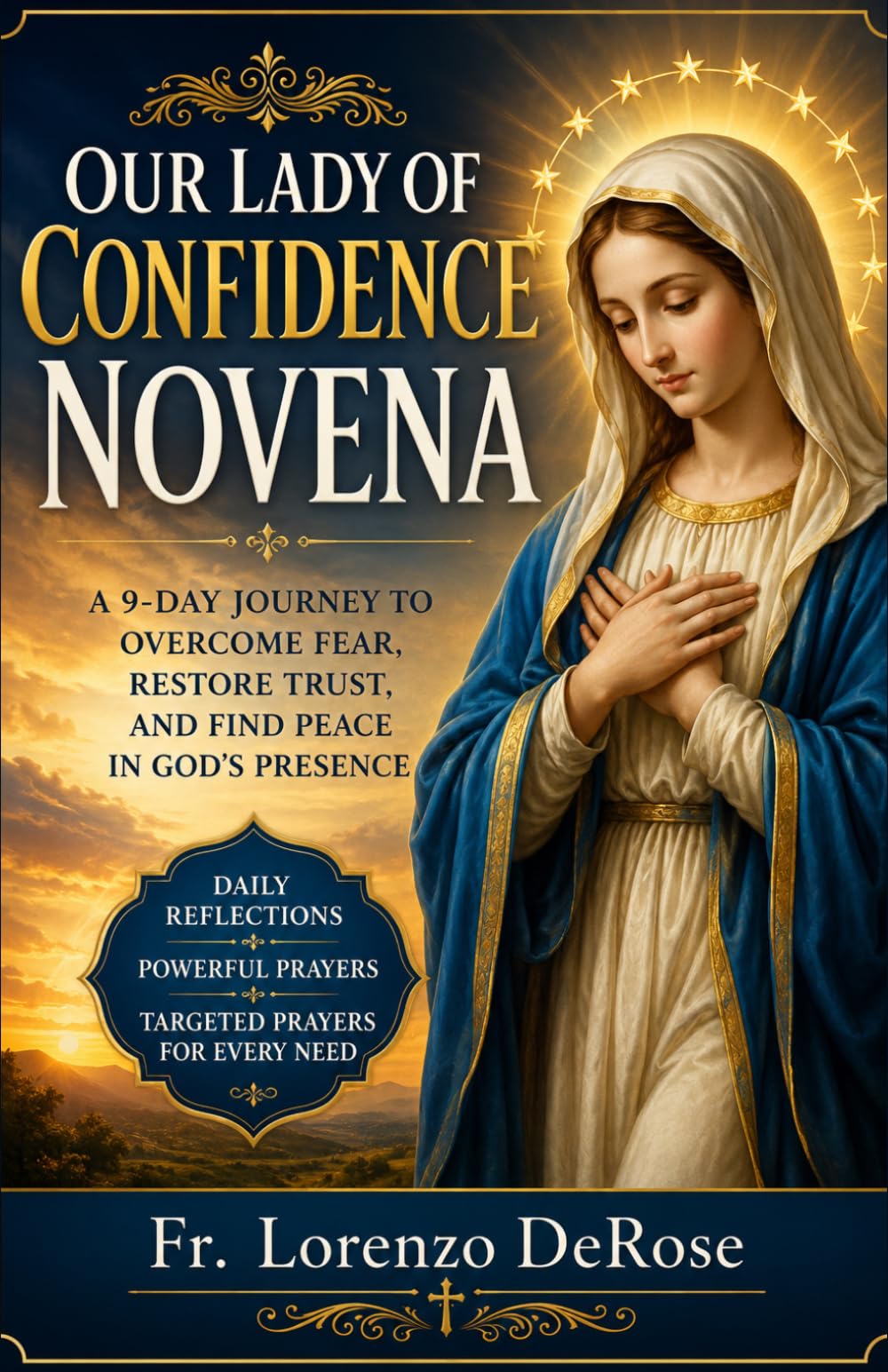 OUR LADY OF CONFIDENCE NOVENA: A Powerful Nine-Day Prayer for Courage, Trust, Interior Peace, and Unshakable Faith in God (Treasury of Catholic Devotions)