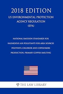 National Emission Standards for Hazardous Air Pollutants for Area Sources - Polyvinyl Chloride and Copolymers Production, Primary Copper Smelting (US Environmental Protection Agency Regulation) (EPA)