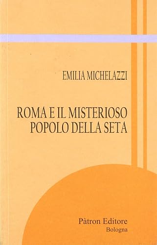 Michelazzi roma misterioso popolo seta