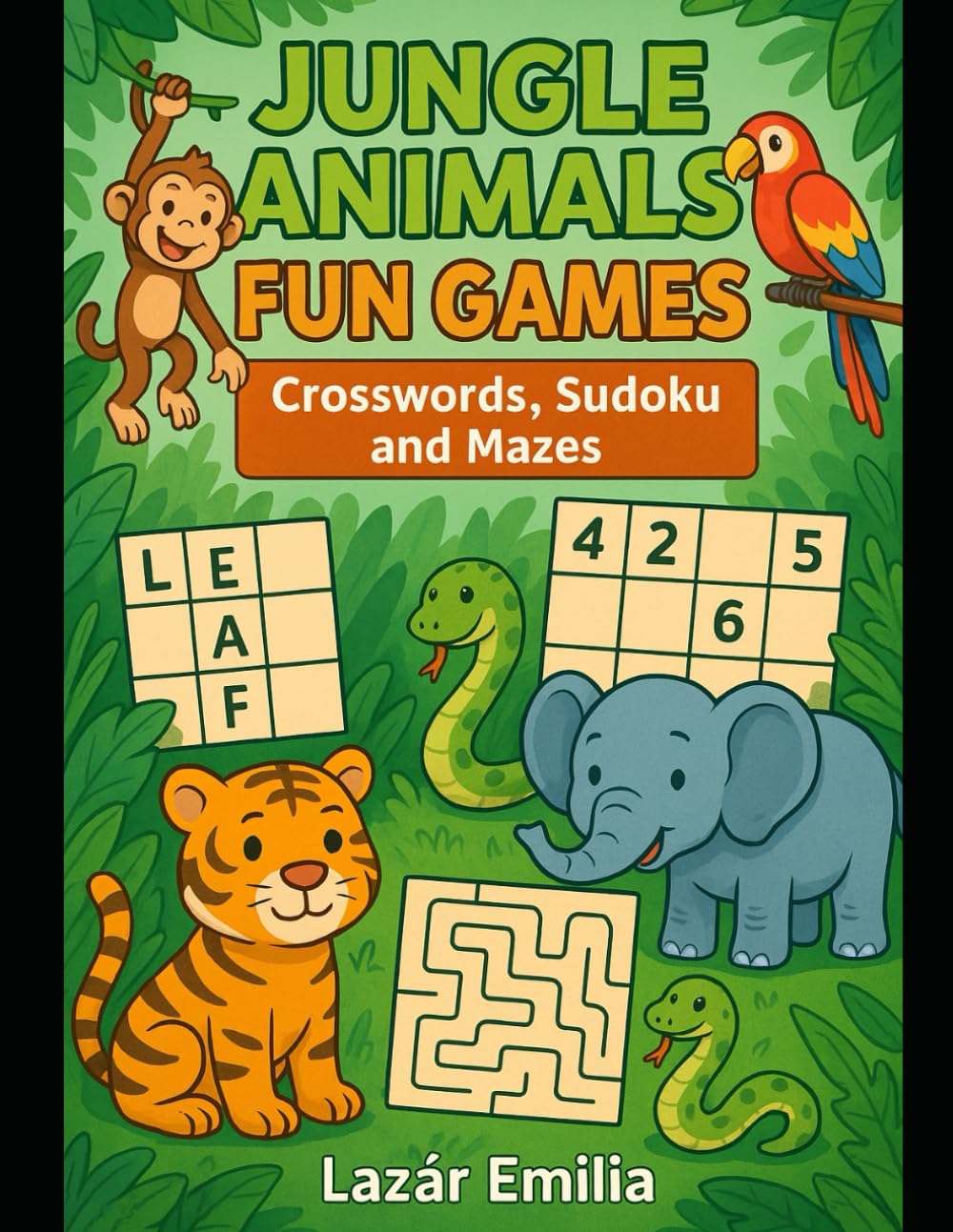 Jungle Animals – Fun Games: Crosswords, Sudoku and Mazes: Crosswords, Word Search, Sudoku and Mazes (Animals Around the World – Activity Book for Kids)