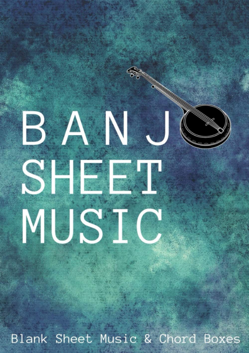 Blank Banjo Tab & Chord Boxes: 100 A4 Pages of Banjo Tab & Chord Boxes
