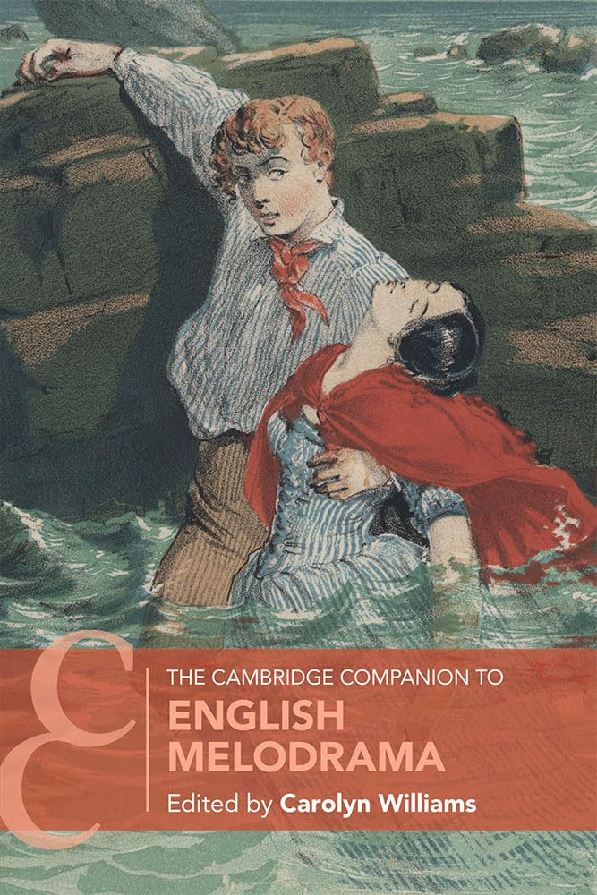 The Cambridge Companion to English Melodrama (Cambridge Companions to Literature)