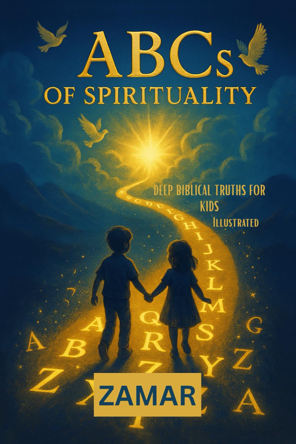 ABCs of Spirituality: Deep Biblical Truths for Kids
