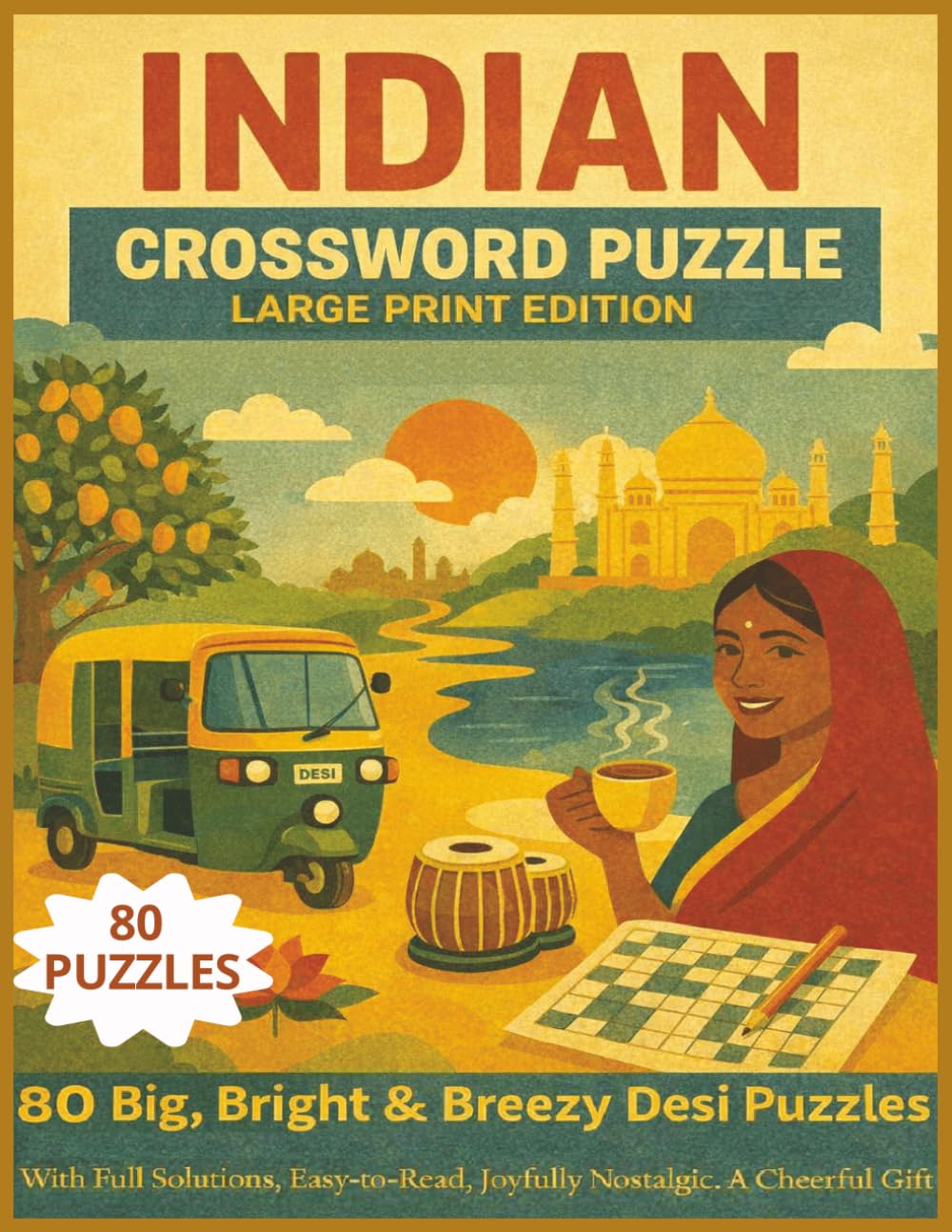 INDIAN CROSSWORD PUZZLE LARGE PRINT EDITION: 80 Big, Bright & Breezy Desi Puzzles - With Full Solutions, Easy-to-Read, Joyfully Nostalgic. A Cheerful Gift (Rohim's Indian Desi Puzzlers)