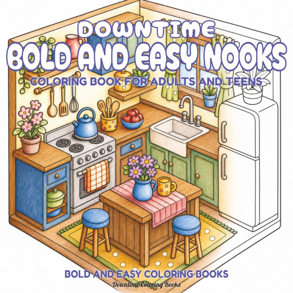 Downtime Bold and Easy Nooks: Coloring Book for Adults and Teens (Bold and Easy Coloring Books)
