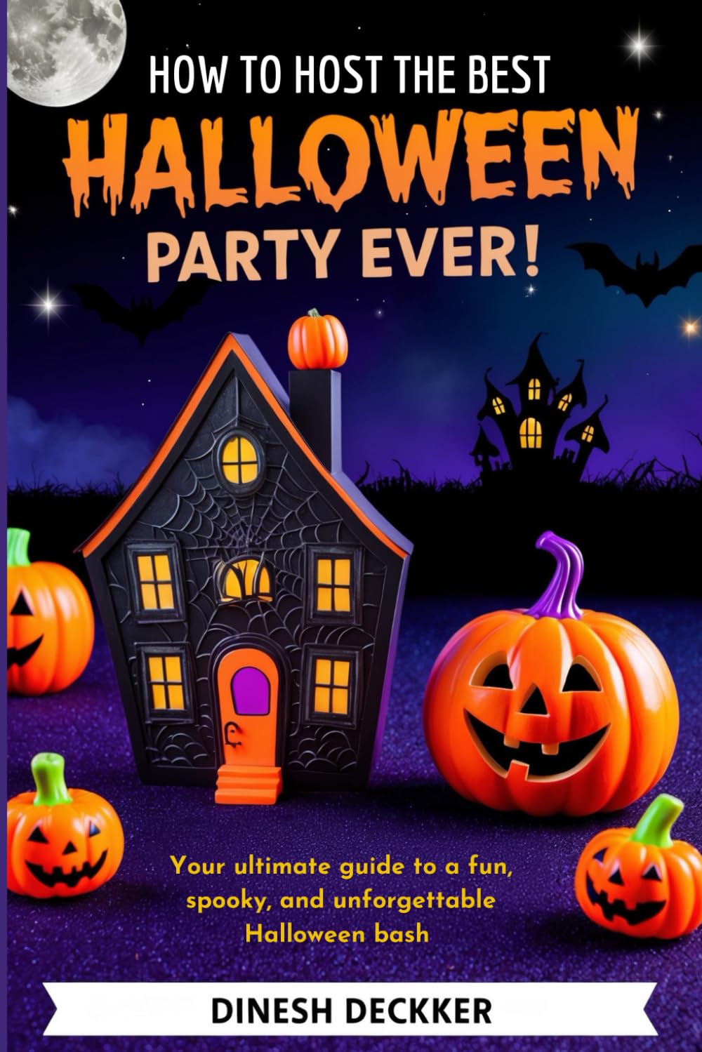 How to Host the Best Halloween Party Ever (Halloween Books)