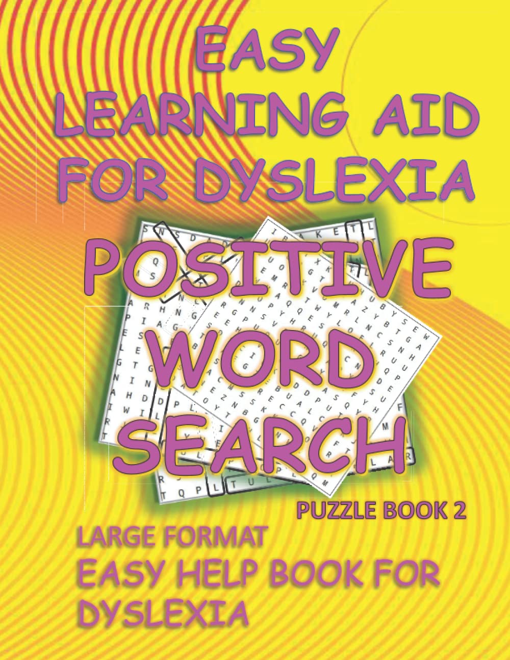 EASY LEARNING AID FOR DYSLEXIA POSITIVE WORD SEARCH PUZZLE BOOK 2: LARGE FORMAT EASY HELP BOOK FOR DYSLEXIA