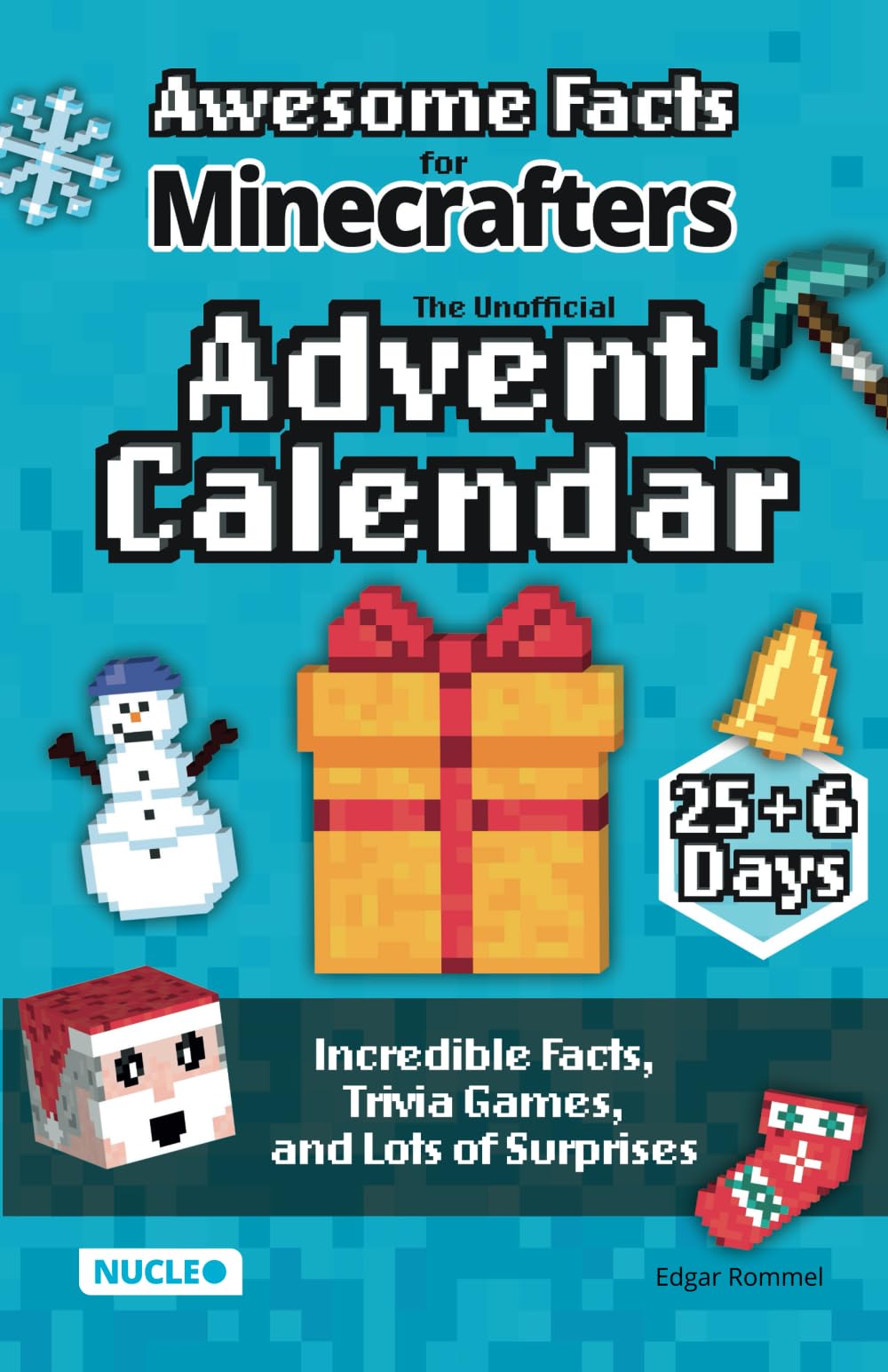 Awesome Facts for Minecrafters: The Unofficial Advent Calendar: Incredible Facts, Trivia Games, and Lots of Surprises | 25 + 6 Days of Christmas Fun | A Wonderful Activity & Trivia Book