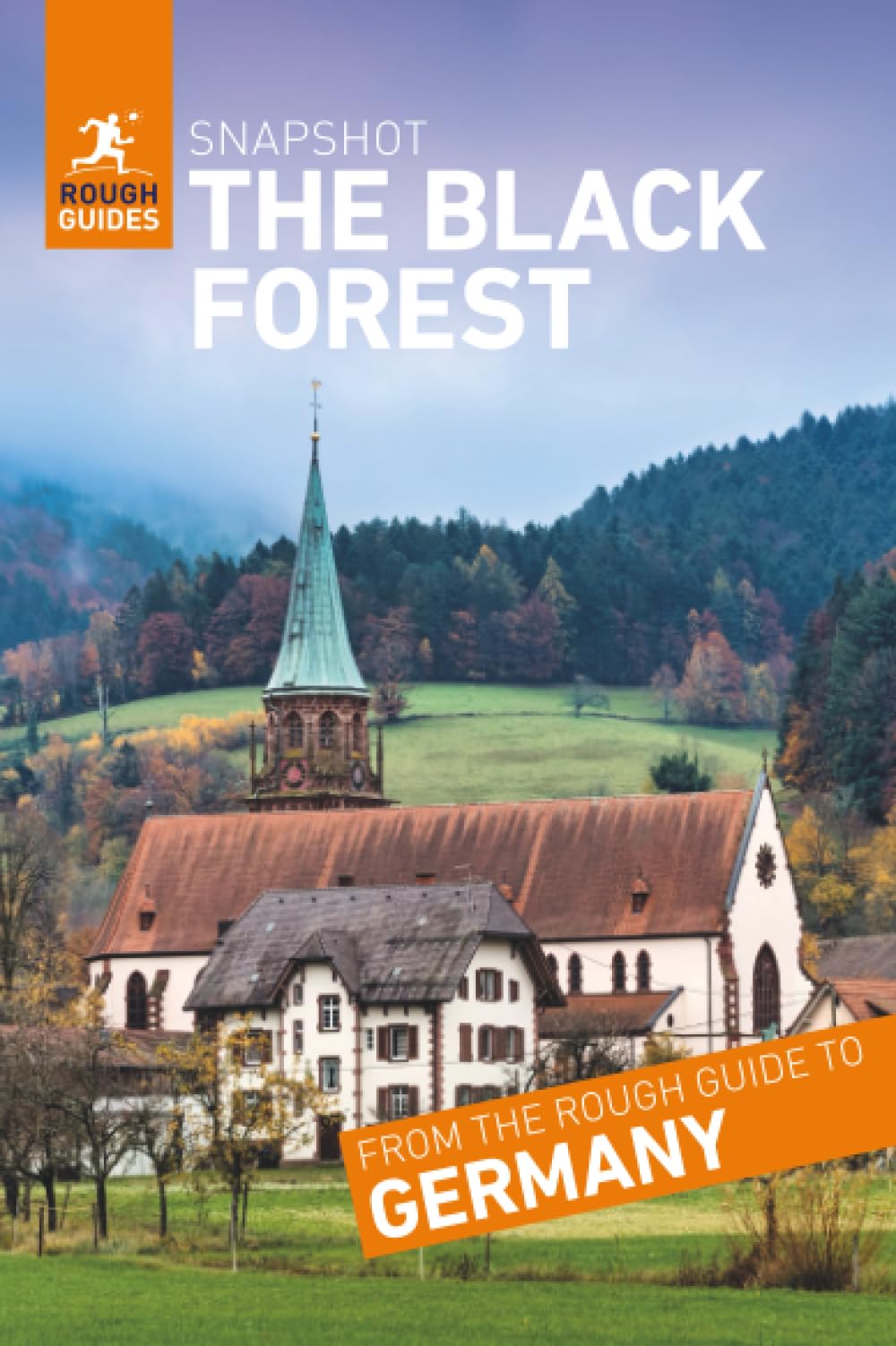 Rough Guides Snapshot The Black Forest (Travel Guide): Freiburg, Baden-Baden, Schwarzwald