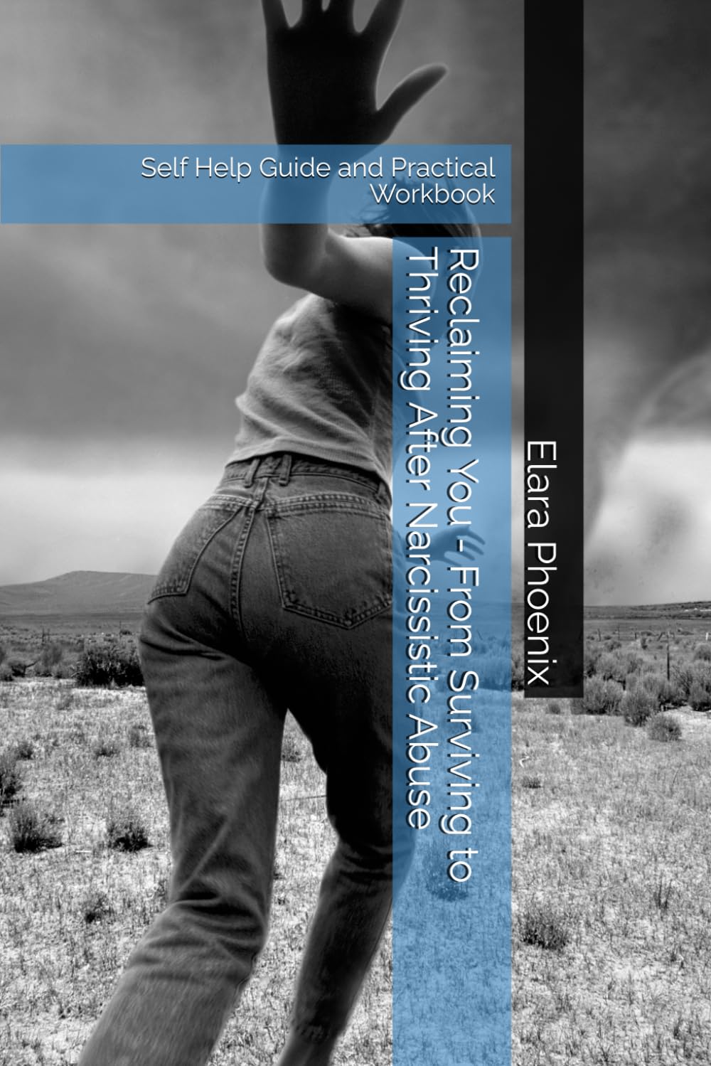 Reclaiming You - From Surviving to Thriving After Narcissistic Abuse: Self Help Guide and Practical Workbook