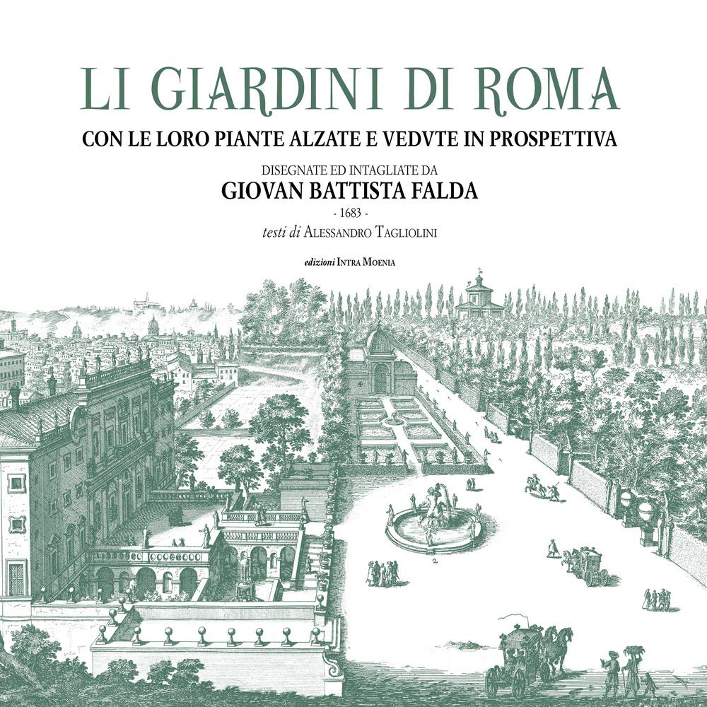 Li Giardini Di Roma. Con Le Loro Piante Alzate E Vedute In Prospettiva Disegnate Ed Intagliate Da Giovan Battista Falda. Ediz. Illustrata - 4
