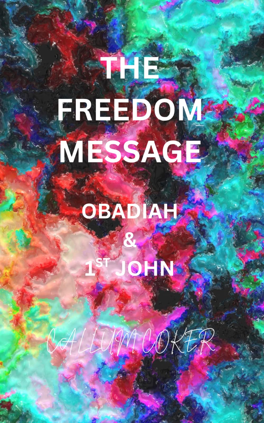 THE FREEDOM MESSAGE: OBADIAH & 1ST JOHN