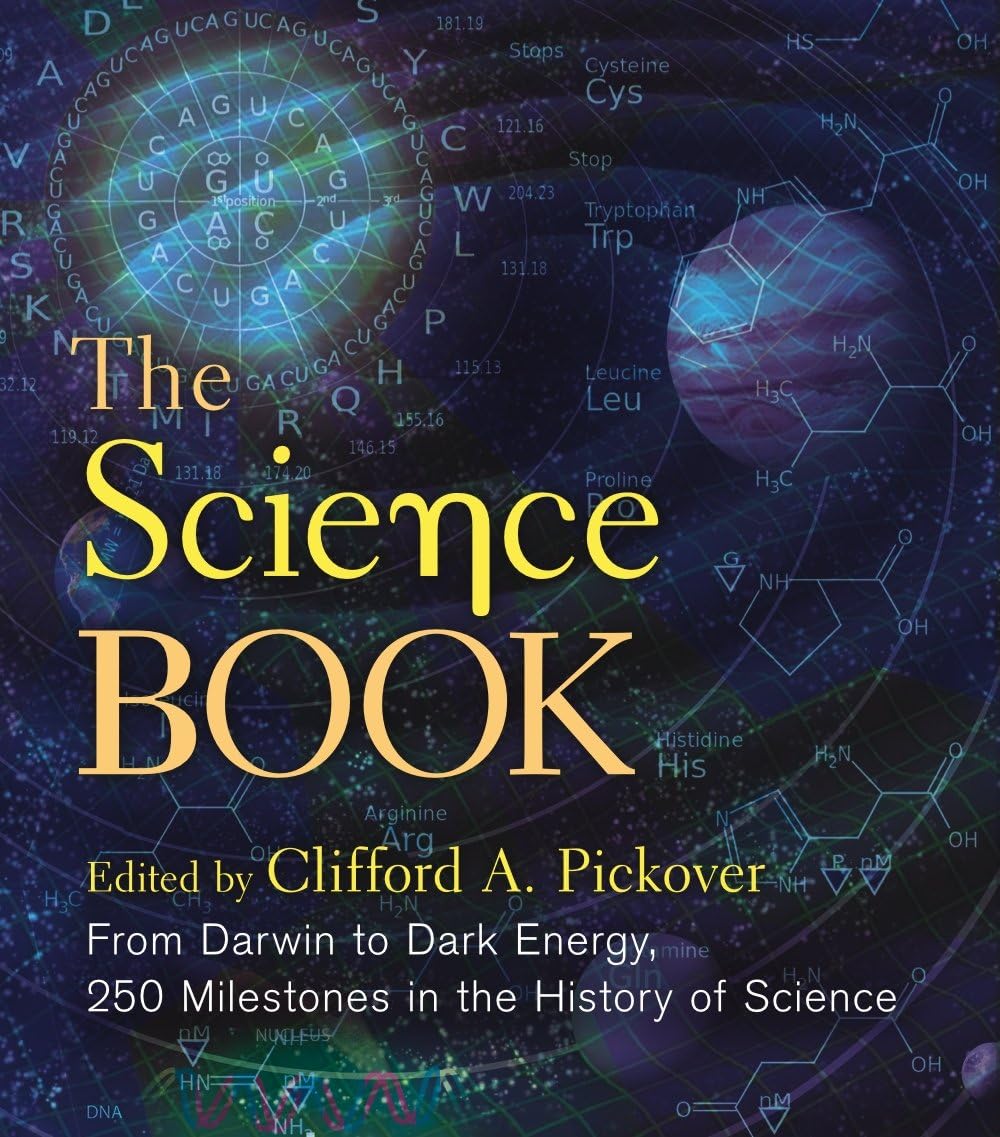 The Science Book: From Darwin to Dark Energy, 250 Milestones in the History of Science (Union Square & Co. Milestones) Hardcover – Illustrated, November 6, 2018