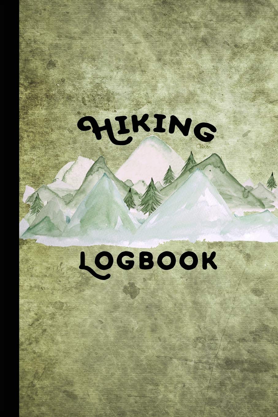 Hiking Logbook: Hiking Journal With Prompts To Write In, Hiking Gifts,Trail Log Book, Hiker's Journal, Hiking Journal, Hiking Log Book, 6" x 9" Travel Size (Hiking Logbooks & Journals) Paperback – August 5, 2018