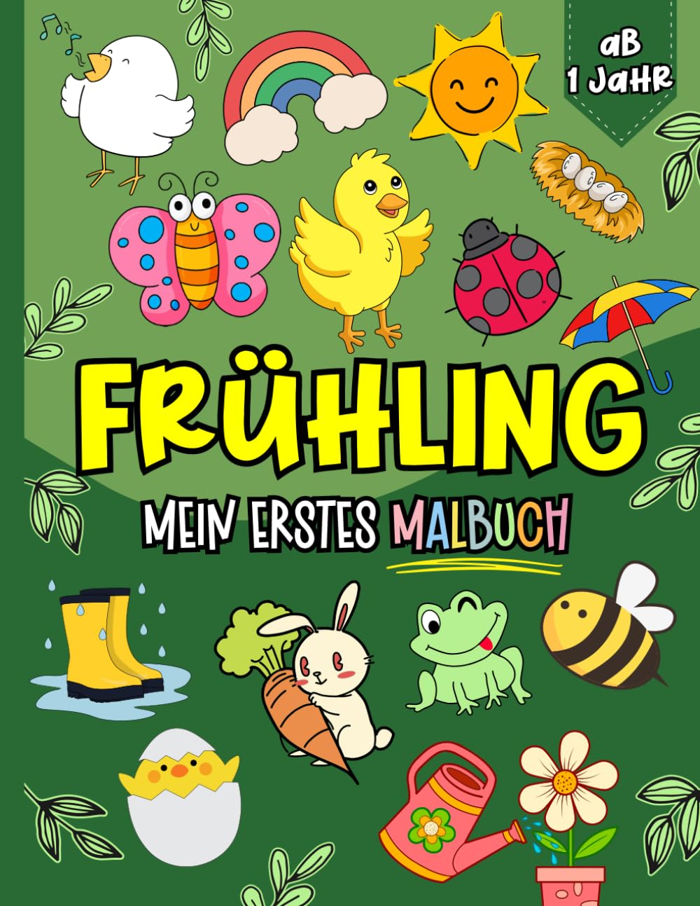 Frühling Mein Erstes Malbuch ab 1 Jahr: 60 lustige Seiten zum Ausmalen für Kinder mit großen und einfachen Frühlings- und Osterillustrationen