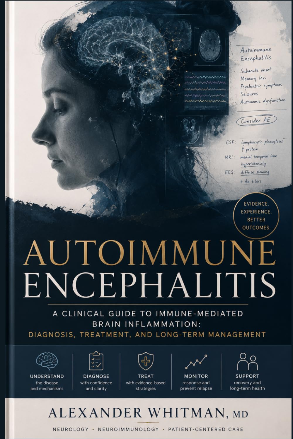 AUTOIMMUNE ENCEPHALITIS: A Clinical Guide to Immune-Mediated Brain Inflammation: Diagnosis, Treatment, and Long-Term Management