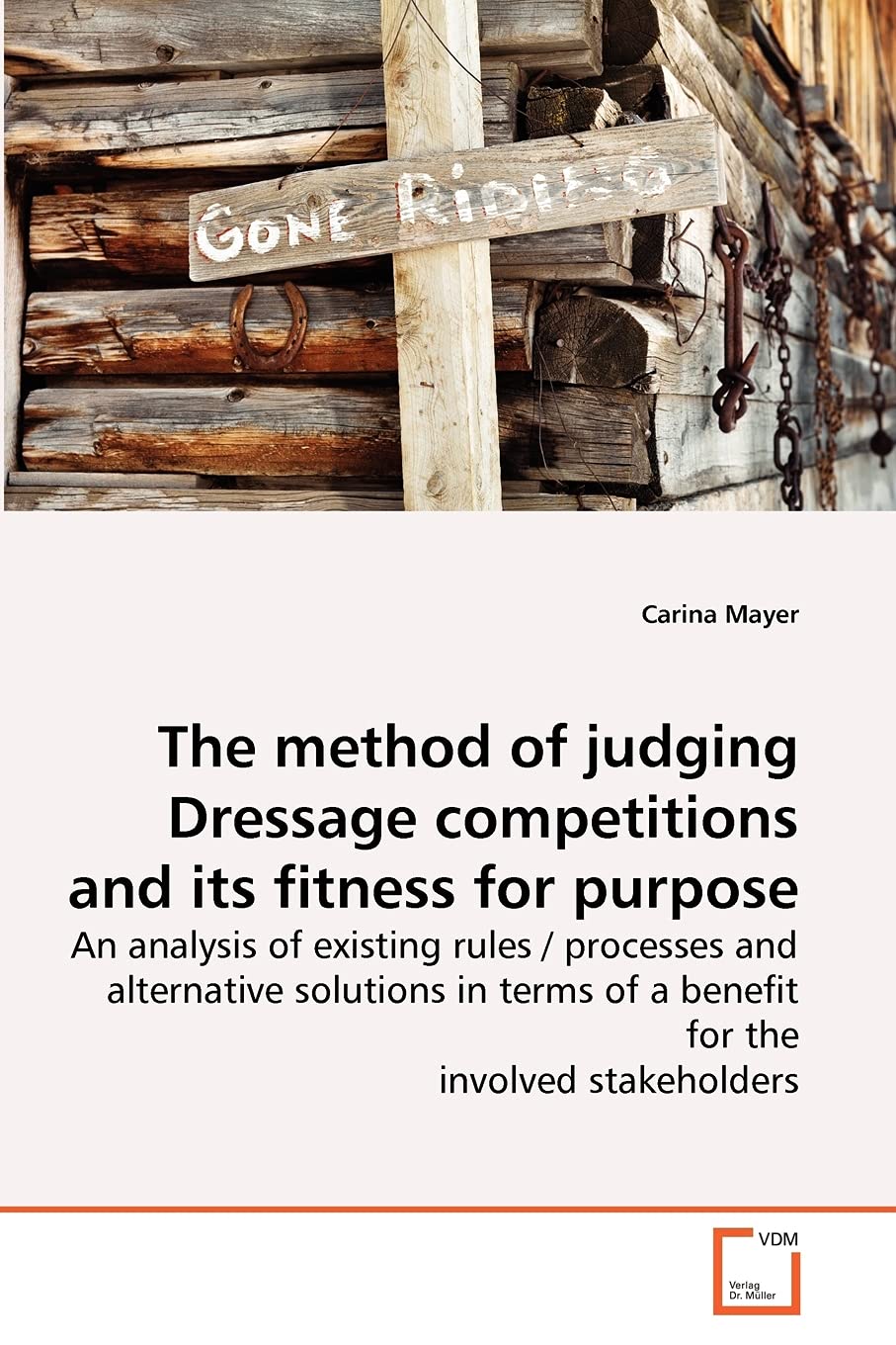 The method of judging Dressage competitions and its fitness for purpose: An analysis of existing rules / processes and alternative solutions in terms of a benefit for the involved stakeholders