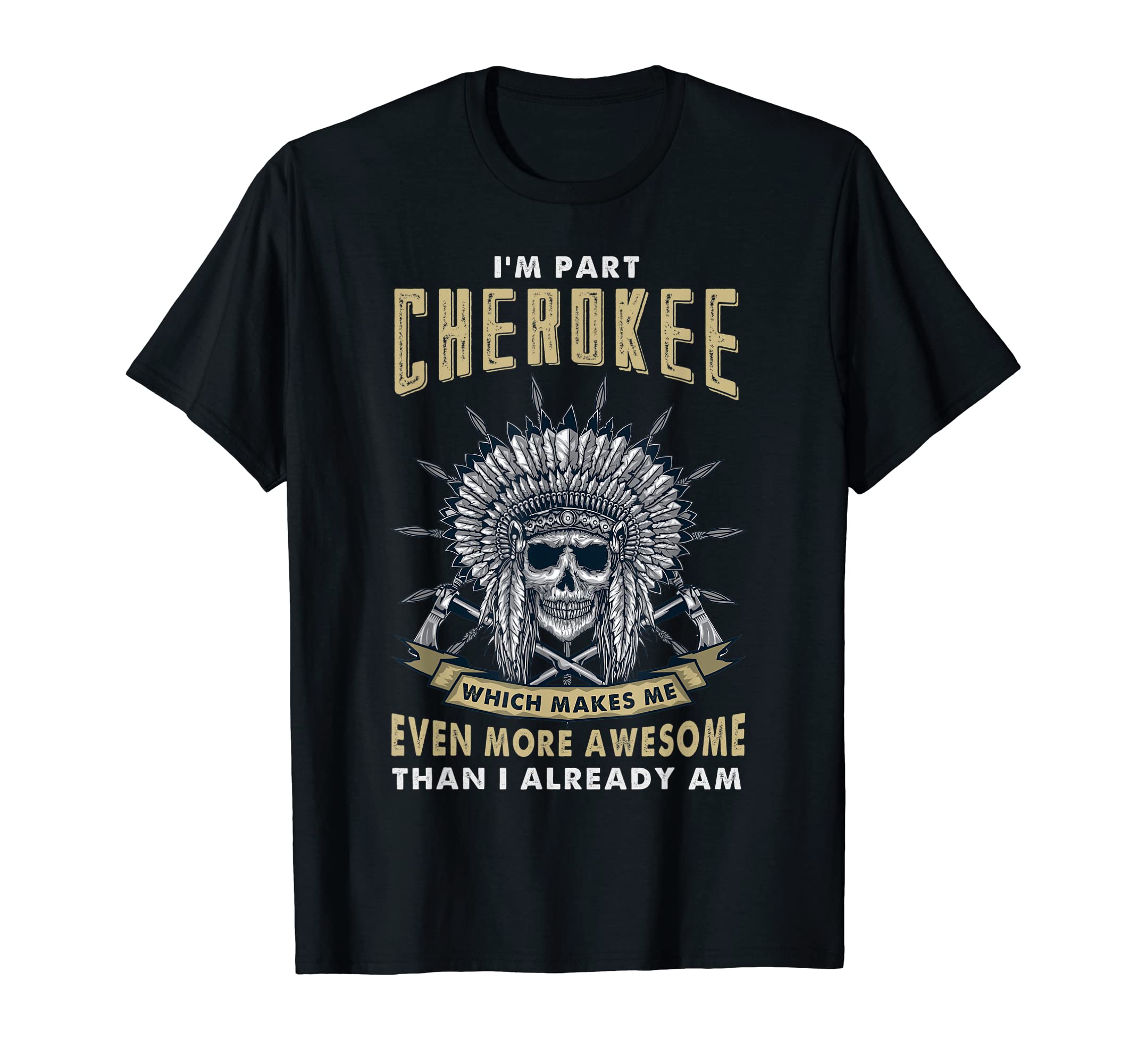 Cherokee Native American Indian PrideI'm Part Cherokee Native American Roots Indian Pride T-ShirtOEKO-TEX STANDARD 100