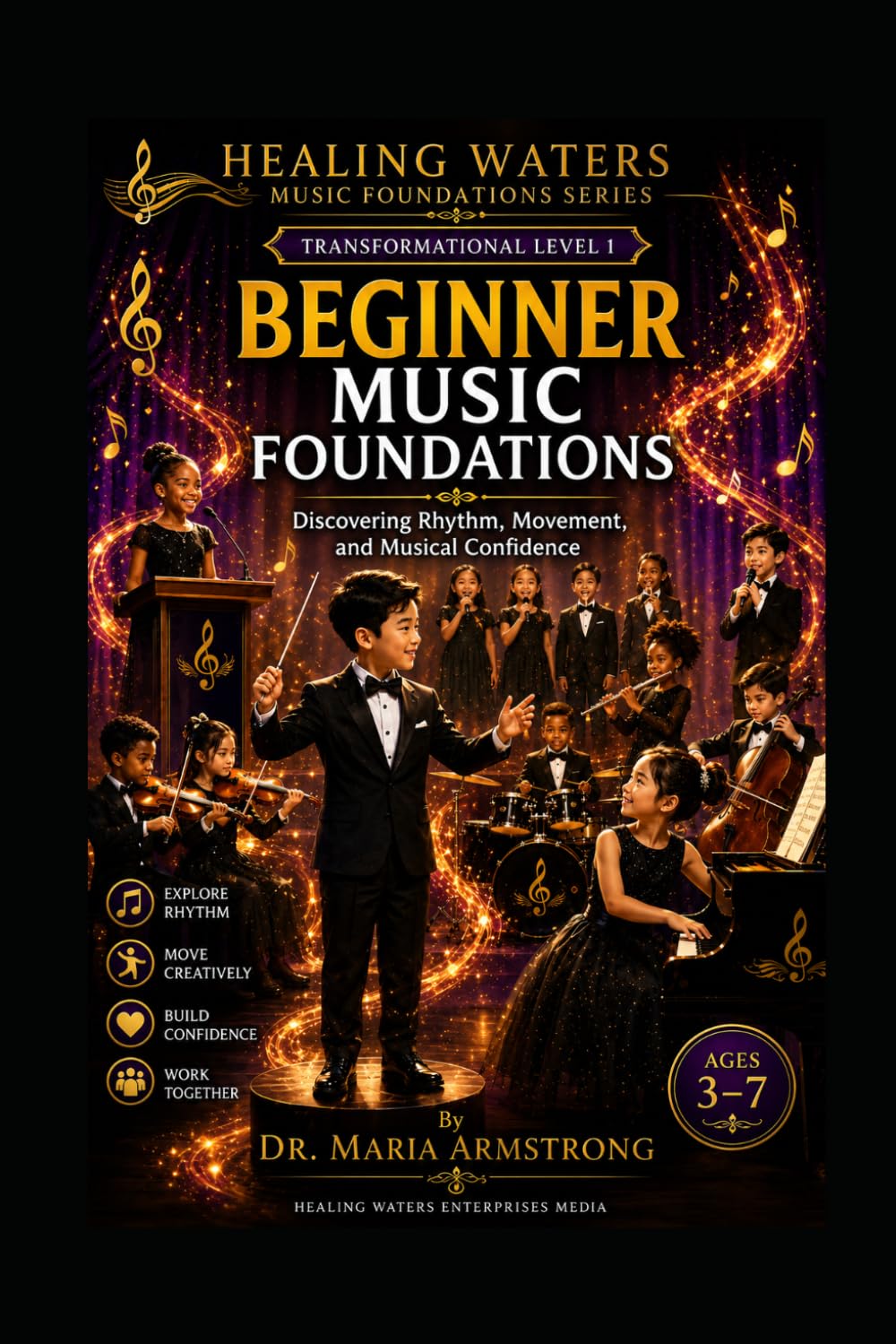 BEGINNER MUSIC FOUNDATIONS: Discovering Rhythm, Movement, and Musical Confidence (Healing Waters Music Foundations Series)