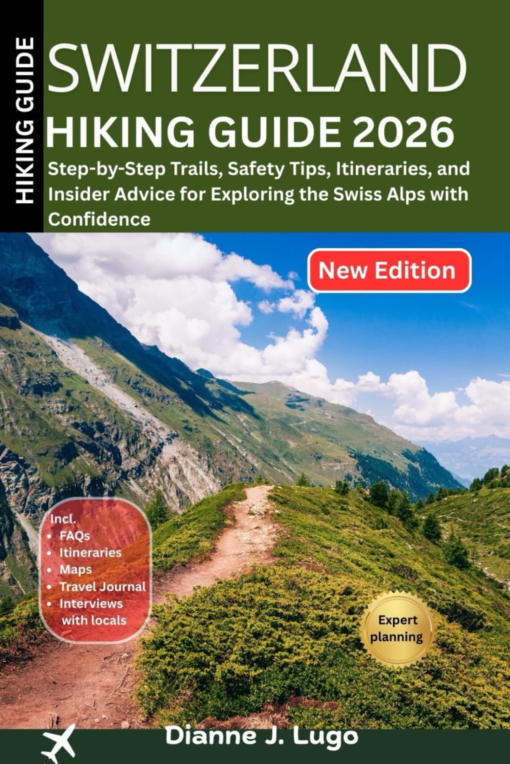 Switzerland Hiking Guide 2026: Step-by-Step Trails, Safety Tips, Itineraries, and Insider Advice for Exploring the Swiss Alps with Confidence