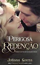 Perigosa Redenção Livro II Parte I: Série Perigosos Cafajestes