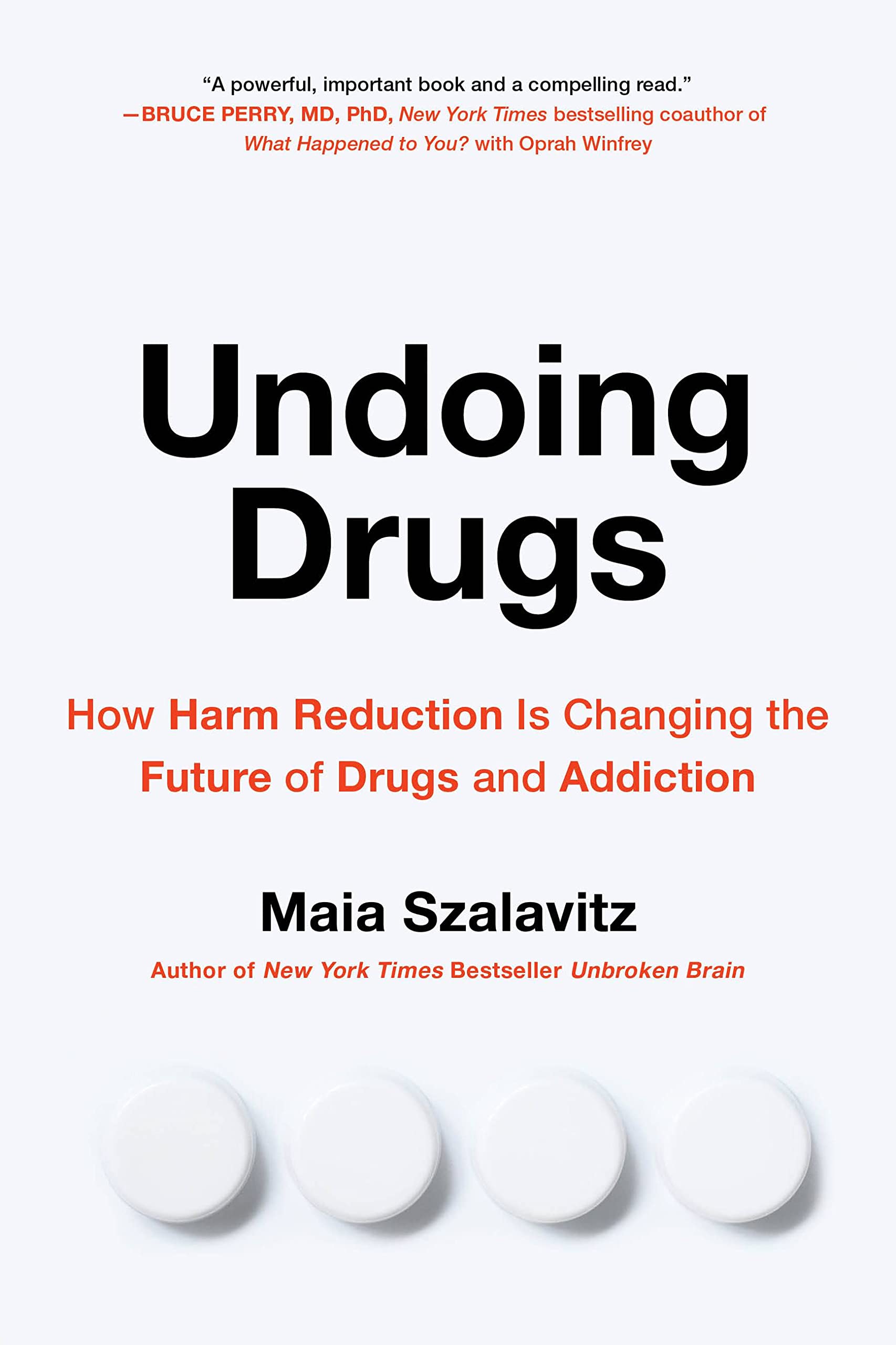 Undoing Drugs: How Harm Reduction is Changing the Future of Drugs and Addiction