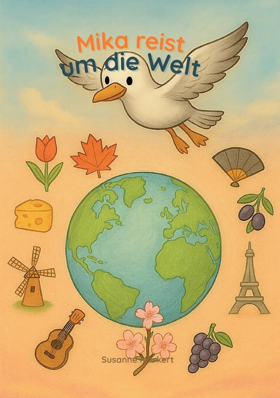 Mika reist um die Welt: Ein Kinderbuch über Tiere, Kulturen und die Vielfalt unserer Welt