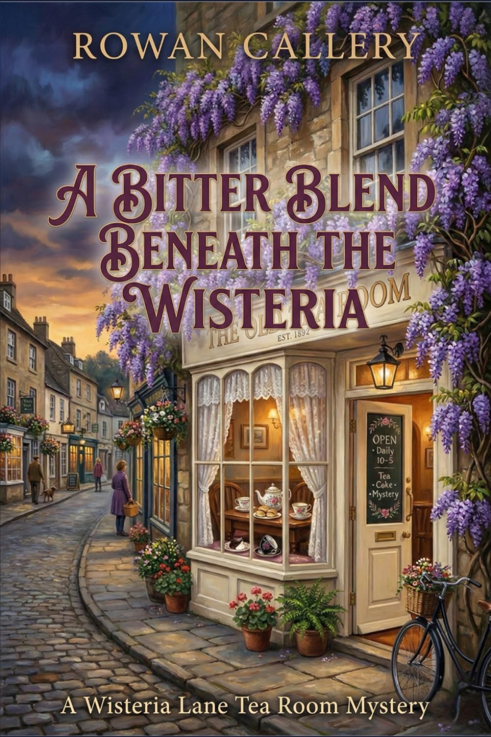 A Bitter Blend Beneath the Wisteria: A Wisteria Lane Tea Room Mystery (A Cozy English Village Murder with Tea, Secrets, and a Reluctant Sleuth)