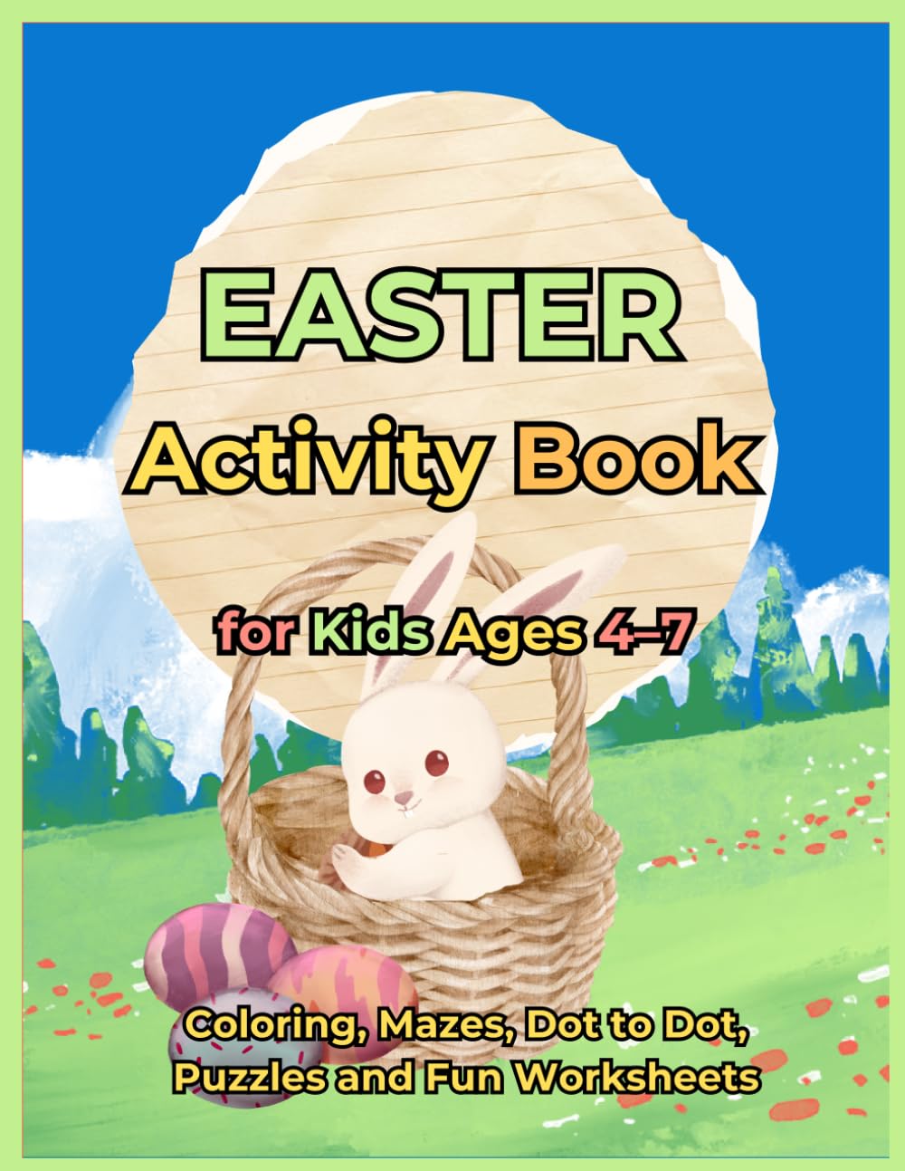 Easter Activity Book for Kids Ages 4–7: Coloring Pages, Mazes, Tracing and Fun Educational Activities