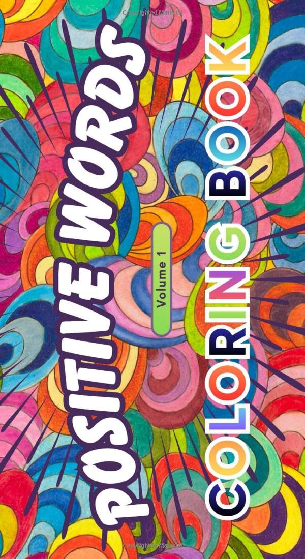 Positive Words Coloring Book Volume 1: 52 Uplifting Words to Color for Mindfulness, Motivation, and Relaxation | A Positive Coloring Book for Teens and Adults