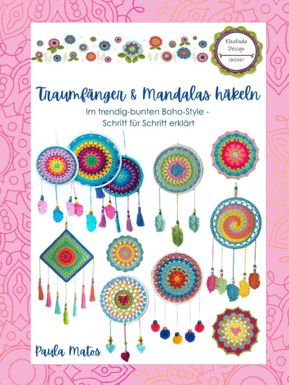 Traumfänger & Mandalas häkeln: Im trendig-bunten Boho-Style – Schritt für Schritt erklärt
