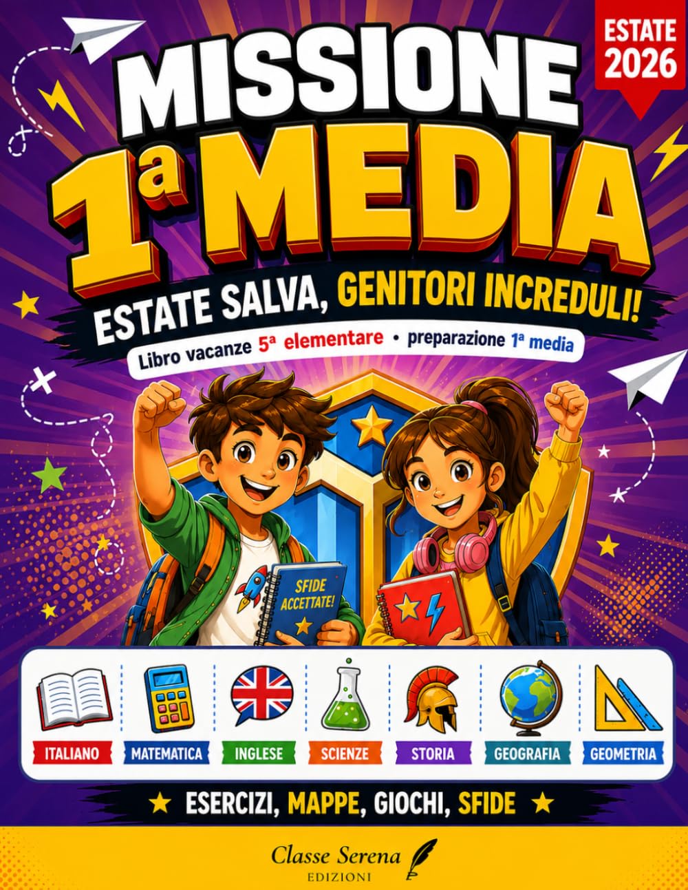 Libro Vacanze 5 Elementare Preparazione 1 Media: MISSIONE 1ª MEDIA — Ripasso Estivo Completo con Focus su Italiano e Matematica + Geometria, Inglese, ... e Geografia. (Verifiche Finali Incluse)