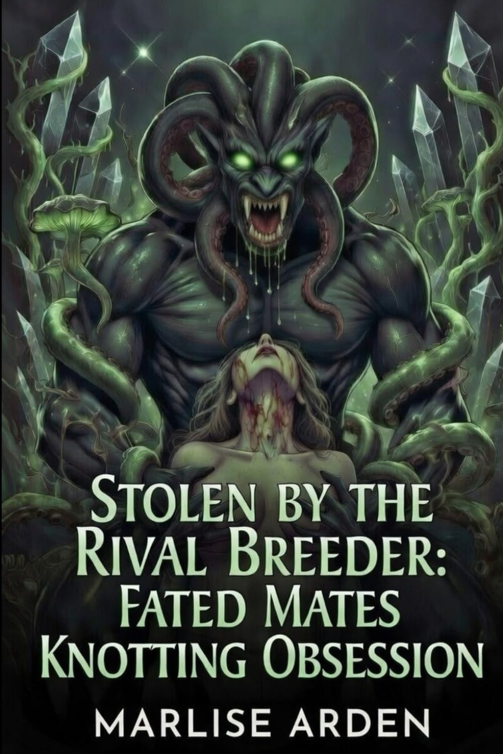 Stolen by the Rival Breeder: Fated Mates Knotting Obsession: Dark Sci-Fi Monster Erotica with Venom Tentacles, Aphrodisiac Knotting, Rapid ... Revenge Romance (Forbidden Planet Breeders)