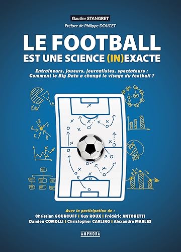 Le football est une science (in)exacte: Entraîneurs, journalistes, spectateurs : comment le big date a changé le visag