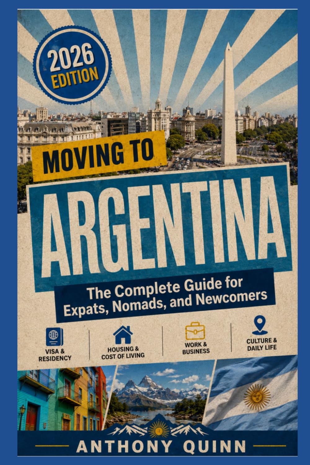 Moving to Argentina: The Complete Guide for Expats, Nomads, and Newcomers