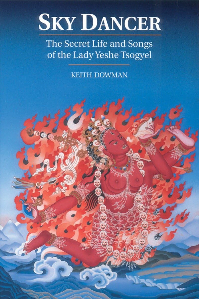 Buy Sky Dancer: The Secret Life and Songs of Lady Yeshe Tsogyel — BookShops.in